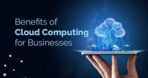 Read more about the article Benefits of Cloud Computing