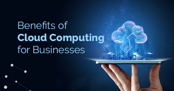 Read more about the article Benefits of Cloud Computing